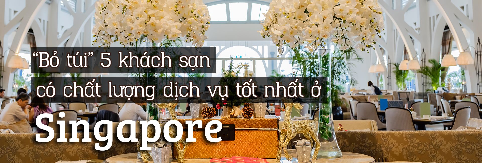 Top 5 khách sạn có dịch vụ tốt nhất ở Singapore