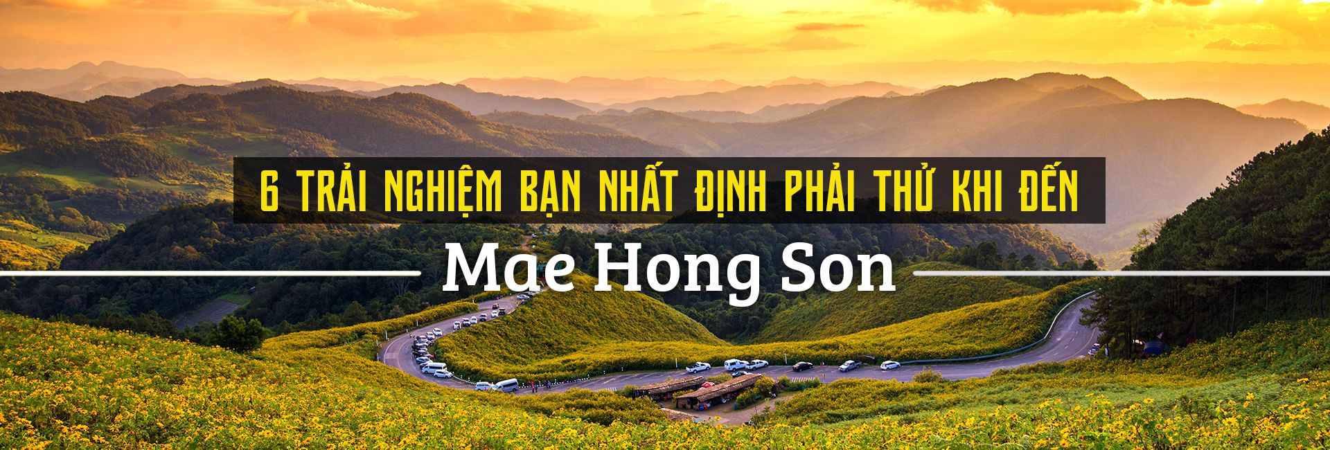 Top 6 trải nghiệm thú vị ở Mae Hong Son, Thái Lan