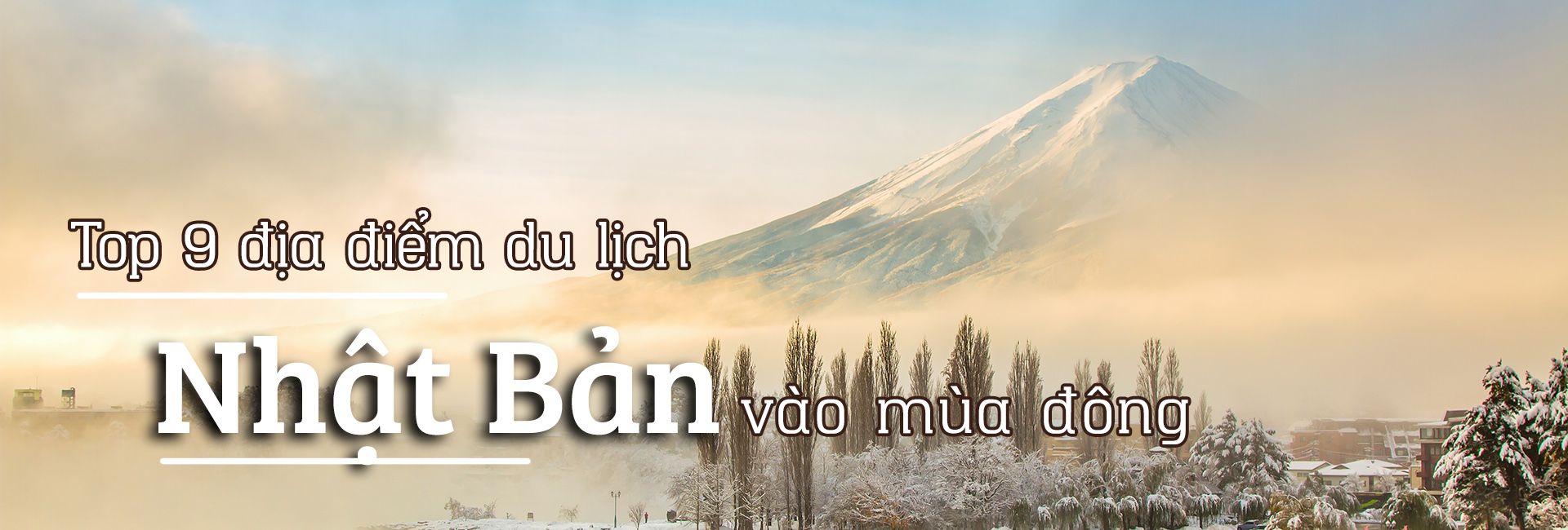 Top 9 địa điểm du lịch Nhật Bản vào mùa đông dành cho du khách