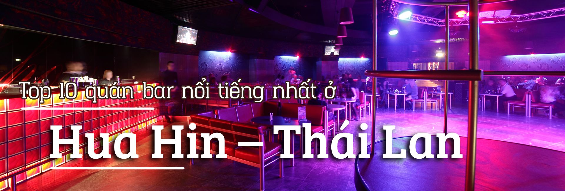 Top 10 quán bar nổi tiếng nhất ở Hua Hin, Thái Lan