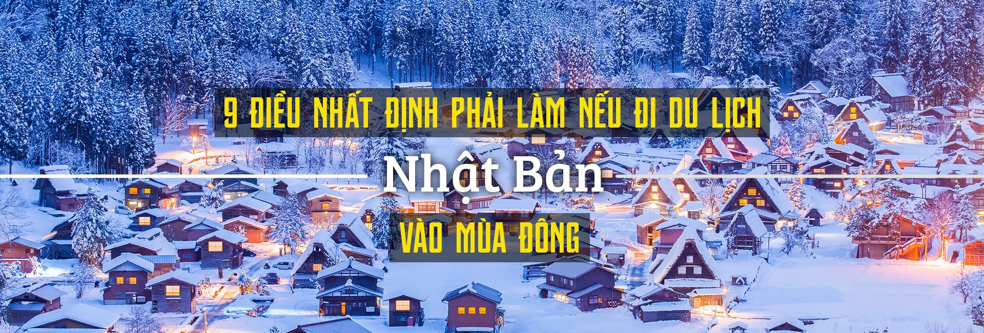 Top 9 trải nghiệm thú vị ở Nhật Bản vào mùa đông