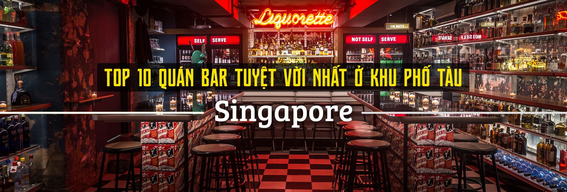 Top 10 quán bar sôi động nhất khu phố Tàu, Singapore