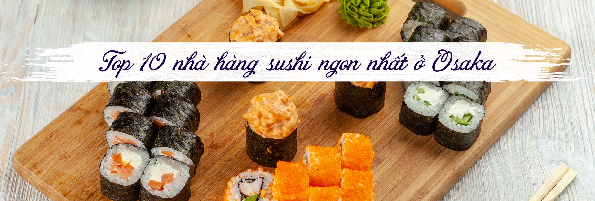 Top 10 nhà hàng sushi ngon nhất Osaka, Nhật Bản