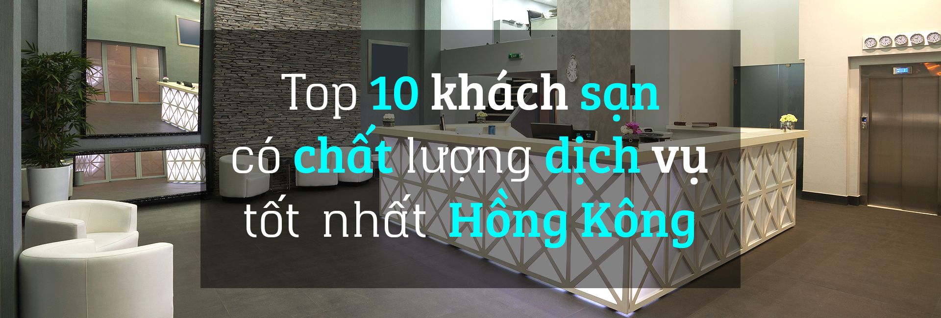 Top 10 khách sạn có dịch vụ tốt nhất ở Hồng Kông