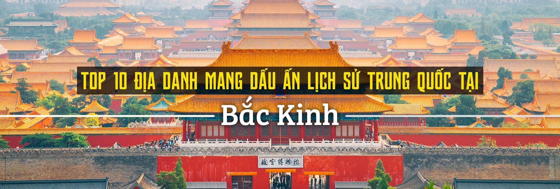 Top 10 địa danh lịch sử Trung Quốc tại Bắc Kinh