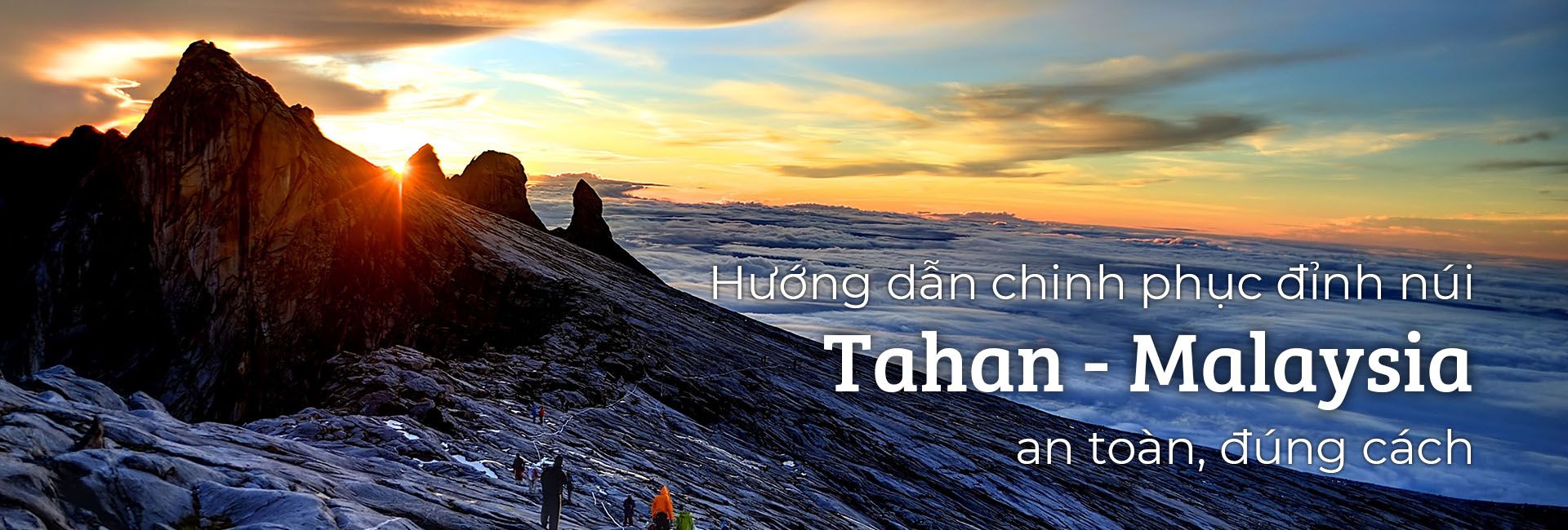 Hướng dẫn chinh phục đỉnh núi Tahan - Malaysia an toàn