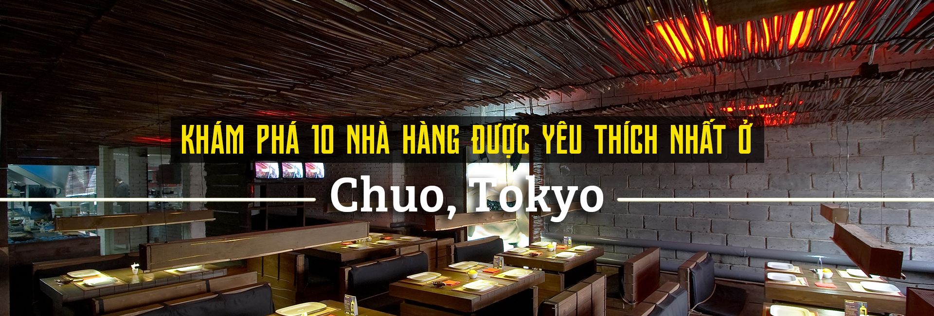 Khám phá 10 nhà hàng ở Chuo, Tokyo được yêu thích nhất