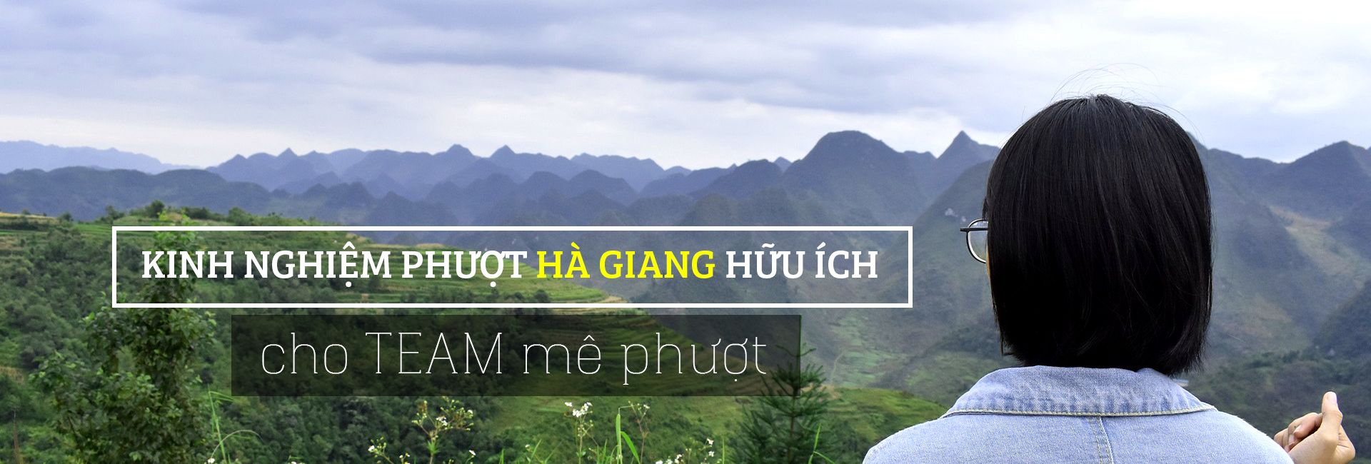 Kinh nghiệm phượt Hà Giang hữu ích cho team mê phượt