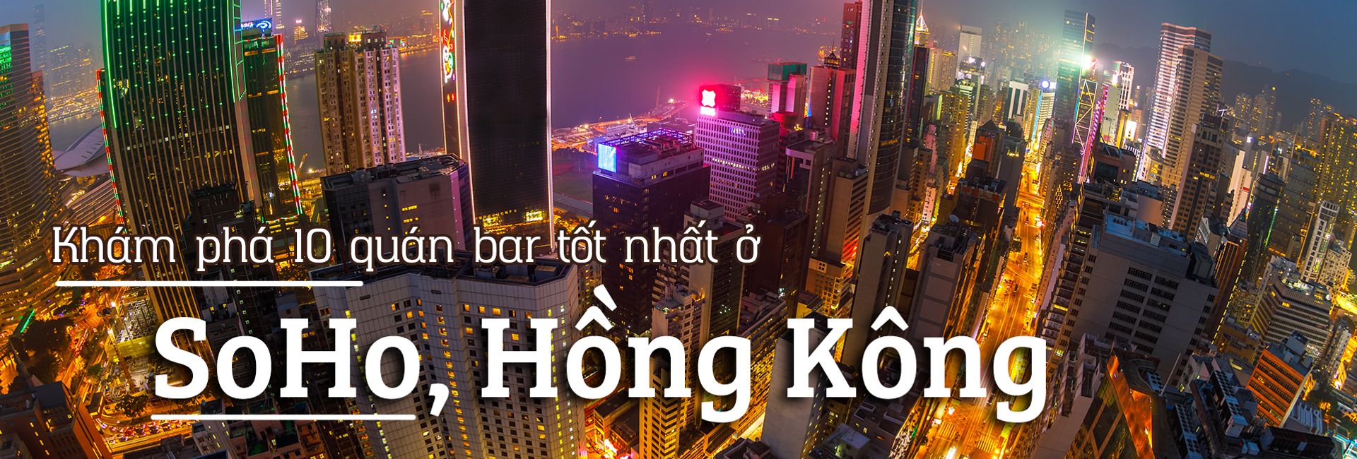 Top 10 quán bar náo nhiệt nhất ở SoHo, Hồng Kông