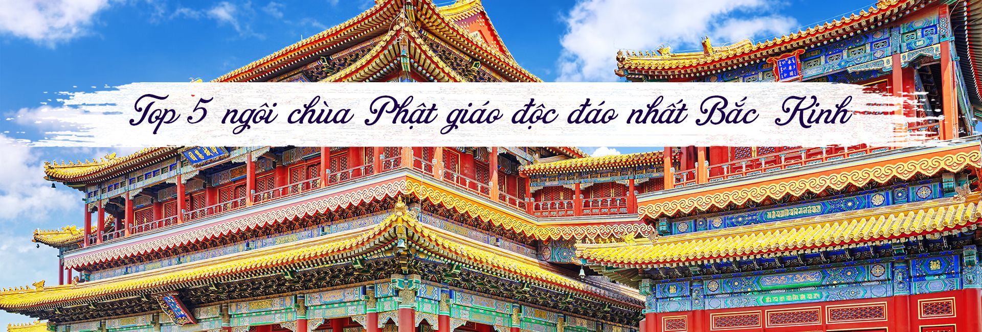 Top 5 ngôi chùa Phật giáo độc đáo nhất Bắc Kinh, Trung Quốc