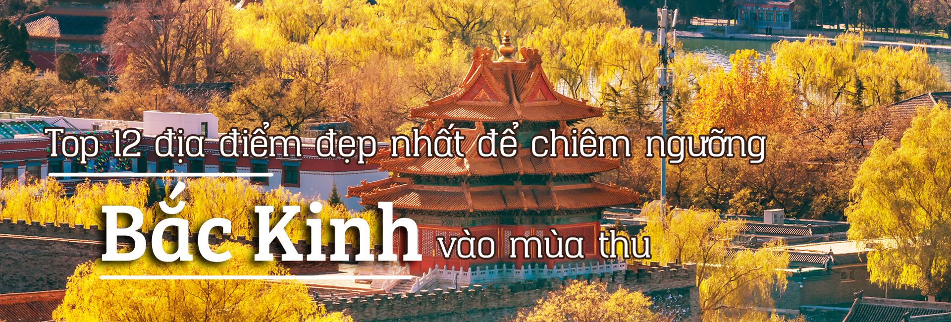 Top 12 địa điểm đẹp nhất vào mùa thu ở Bắc Kinh