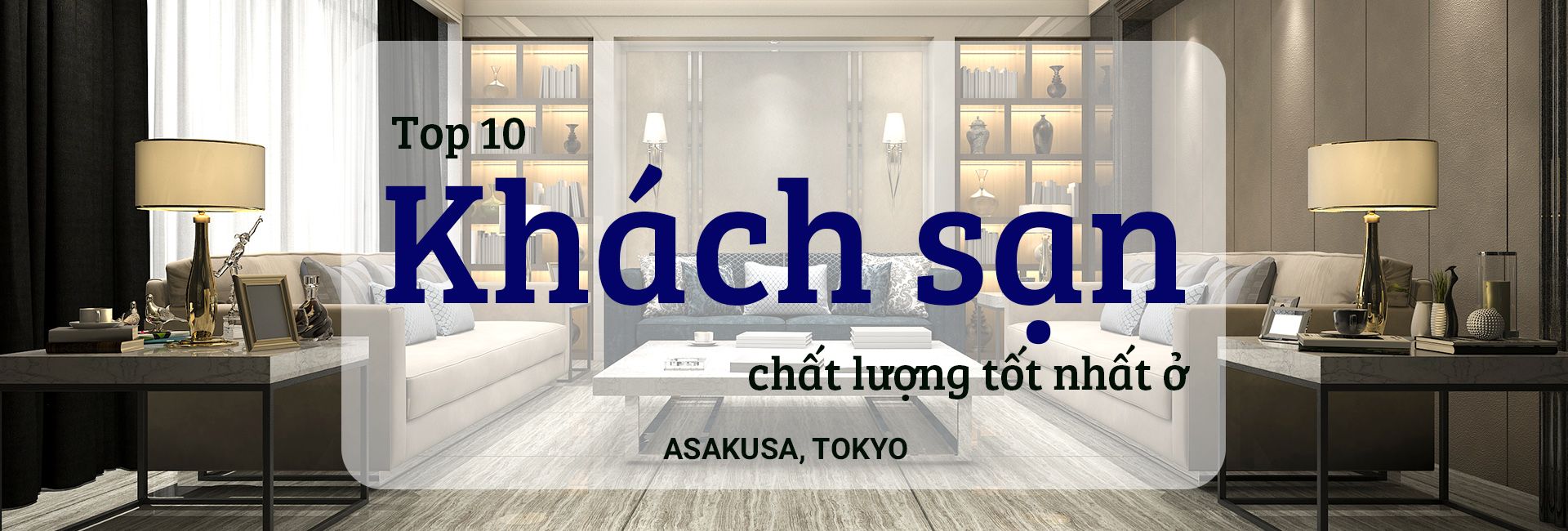 Top 10 khách sạn chất lượng tốt nhất ở Asakusa, Tokyo