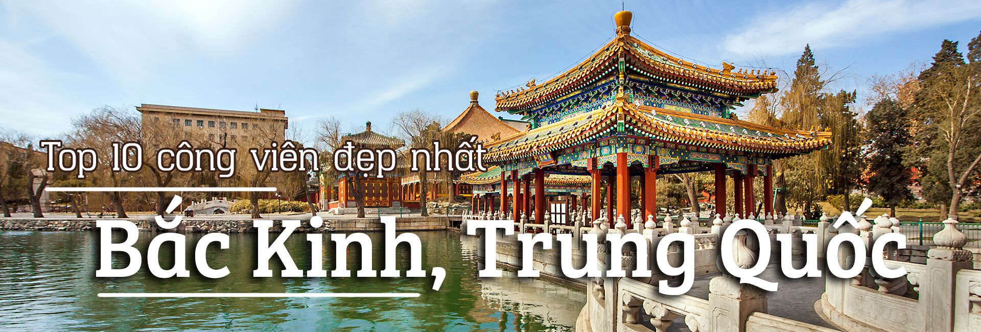 Top 10 công viên đẹp nhất ở Bắc Kinh, Trung Quốc