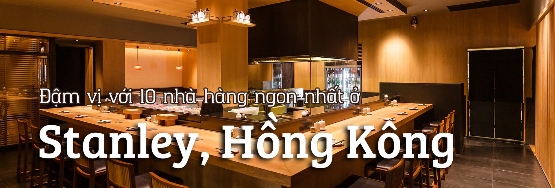 Top 10 nhà hàng ngon nhất ở Stanley, Hồng Kông