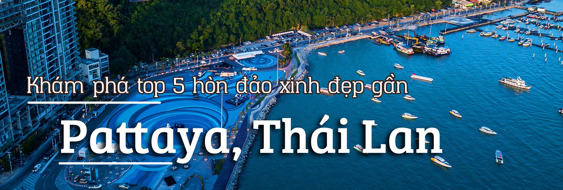 Top 5 hòn đảo xinh đẹp nằm gần Pattaya, Thái Lan