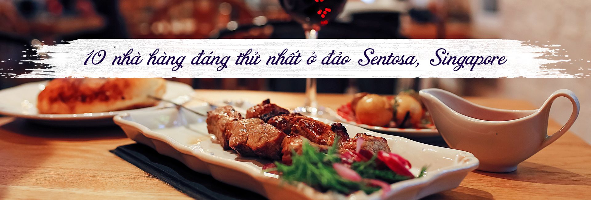 Top 10 nhà hàng ngon nhất đảo Sentosa, Singapore