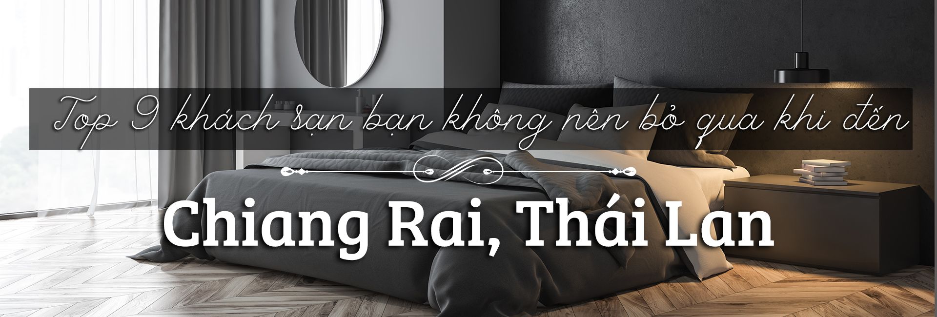 Top 9 khách sạn tốt nhất ở Chiang Rai, Thái Lan