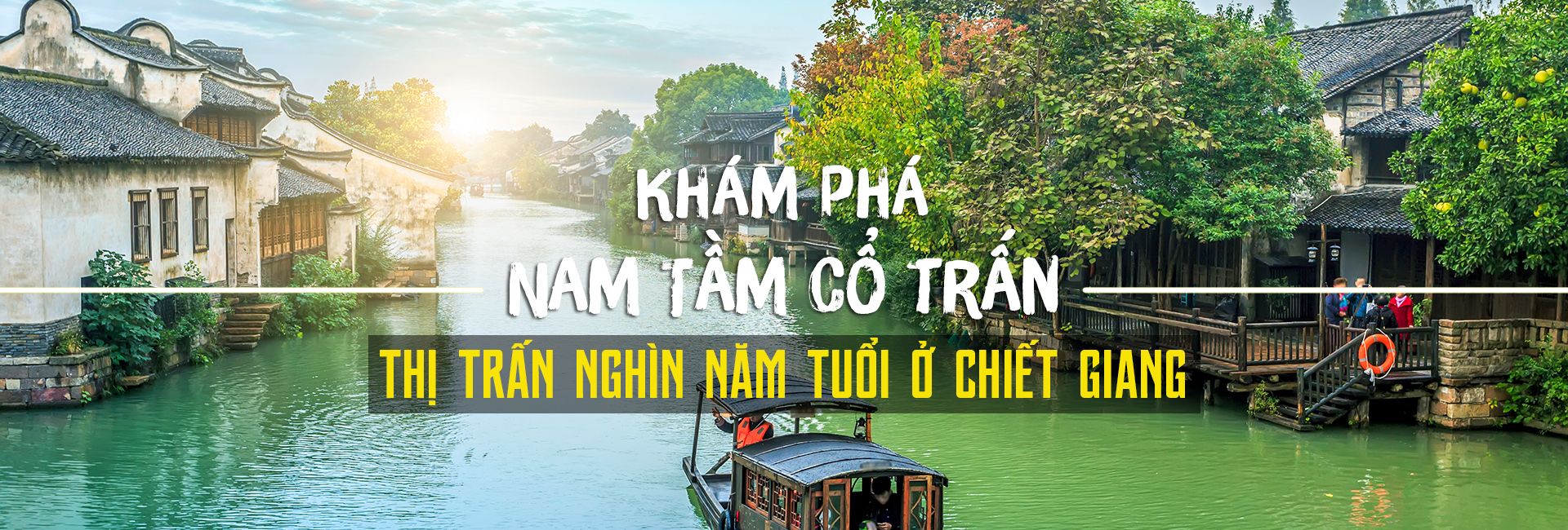Khám phá Nam Tầm cổ trấn - Thị trấn nghìn năm tuổi ở Chiết Giang
