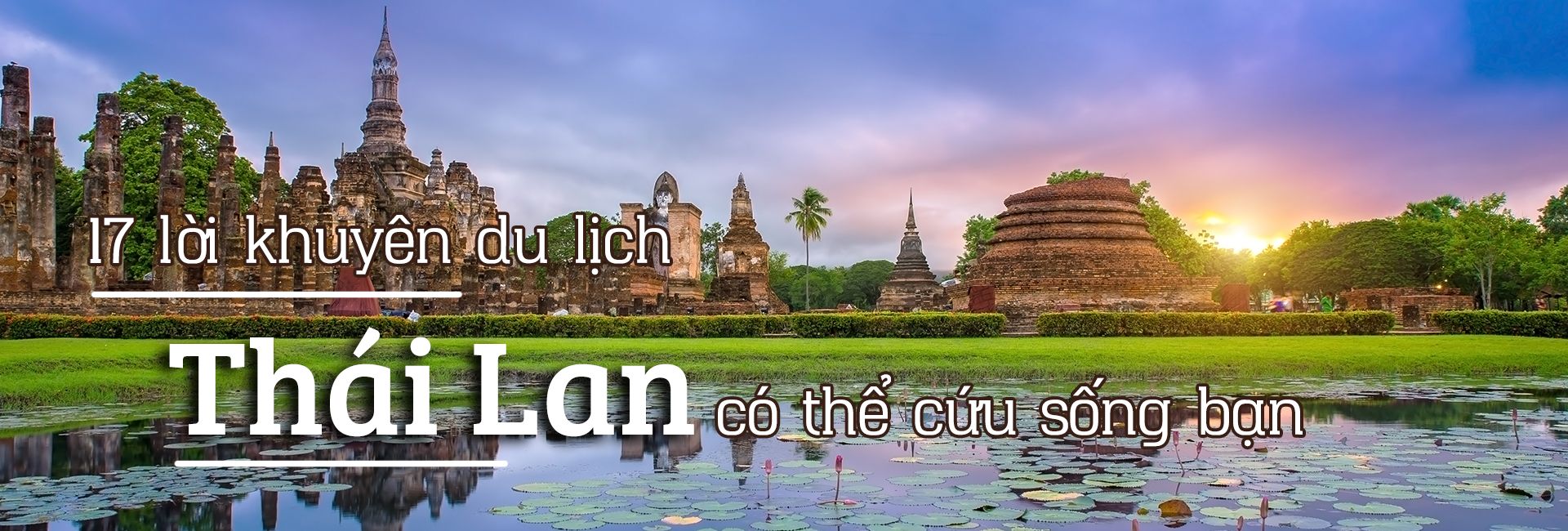 17 lời khuyên du lịch Thái Lan bạn nên ghi nhớ