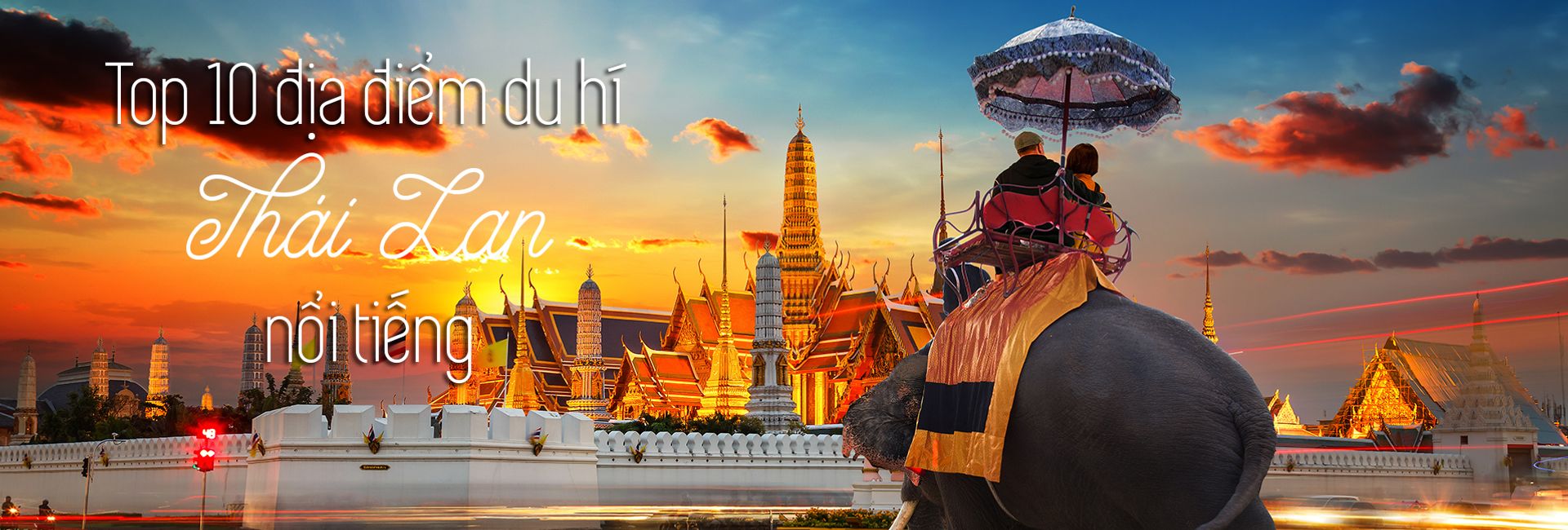 Top 10 địa điểm du lịch nổi tiếng nhất Thái Lan