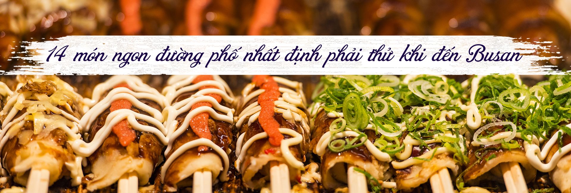 Top 14 món ngon đường phố nên thử khi đến Busan