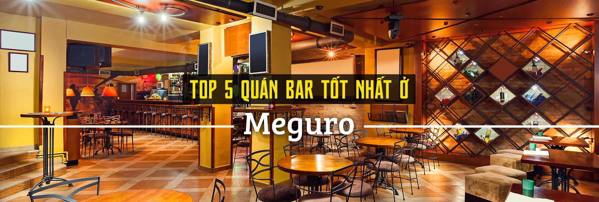 Top 5 quán bar hút khách nhất ở Meguro, Tokyo