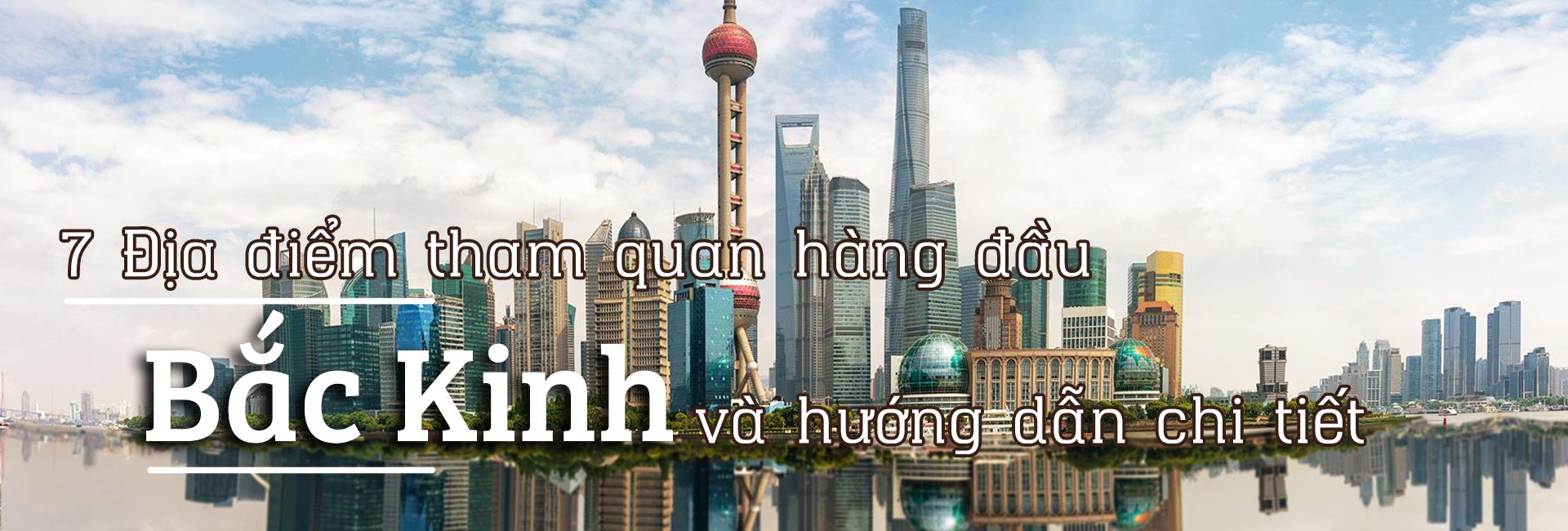 Top 7 địa điểm du lịch hấp dẫn tại Thượng Hải