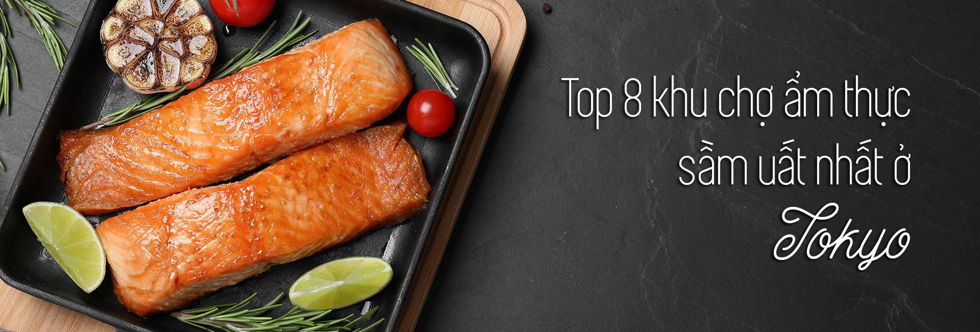 Top 8 khu chợ ẩm thực sầm uất nhất ở Tokyo