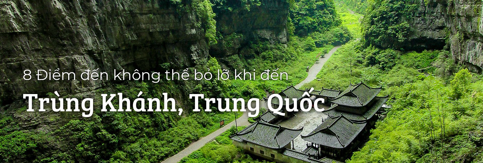 Top 8 địa điểm du lịch nổi bật nhất ở Trùng Khánh, Trung Quốc