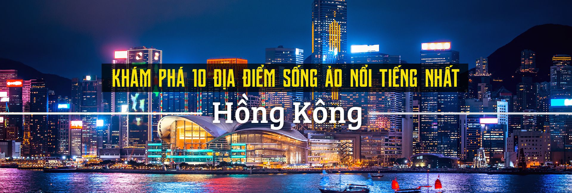 Top 10 địa điểm sống ảo nổi tiếng nhất Hồng Kông