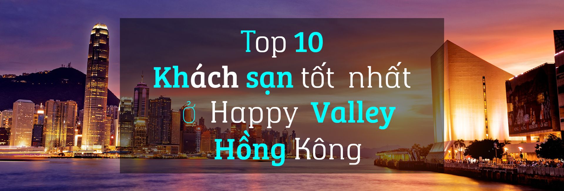 Top 10 khách sạn tốt nhất ở Happy Valley, Hồng Kông