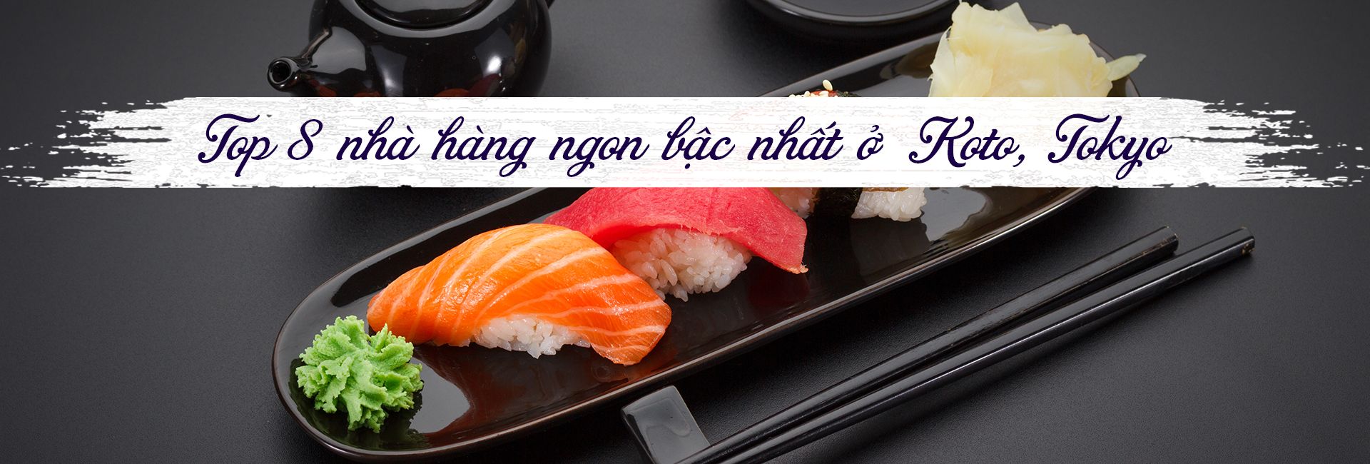Top 8 nhà hàng ngon bậc nhất ở khu Koto, Tokyo