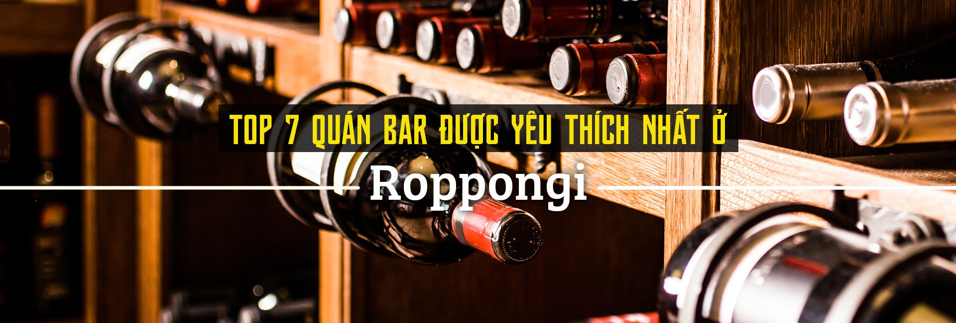 Top 7 quán bar được yêu thích nhất ở Roppongi, Tokyo