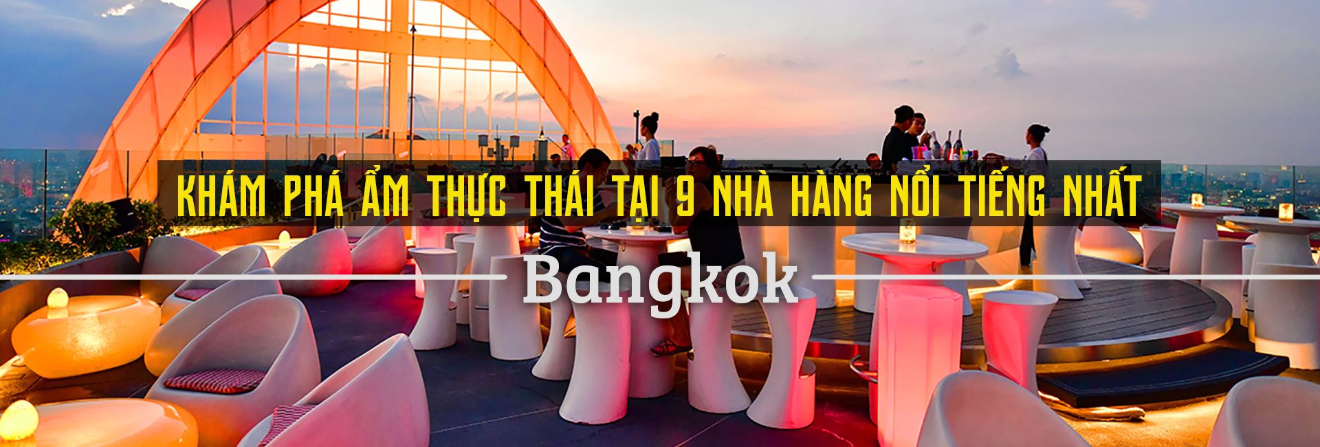 Top 9 nhà hàng ẩm thực Thái ngon nhất Bangkok