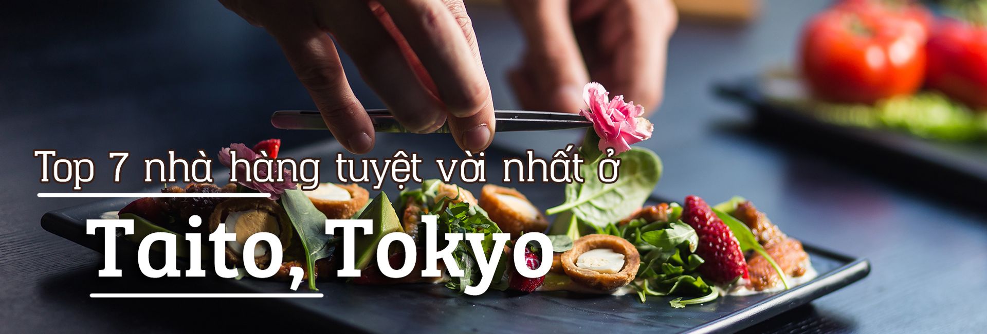 Top 7 nhà hàng tuyệt vời nhất ở Taito, Tokyo, Nhật Bản