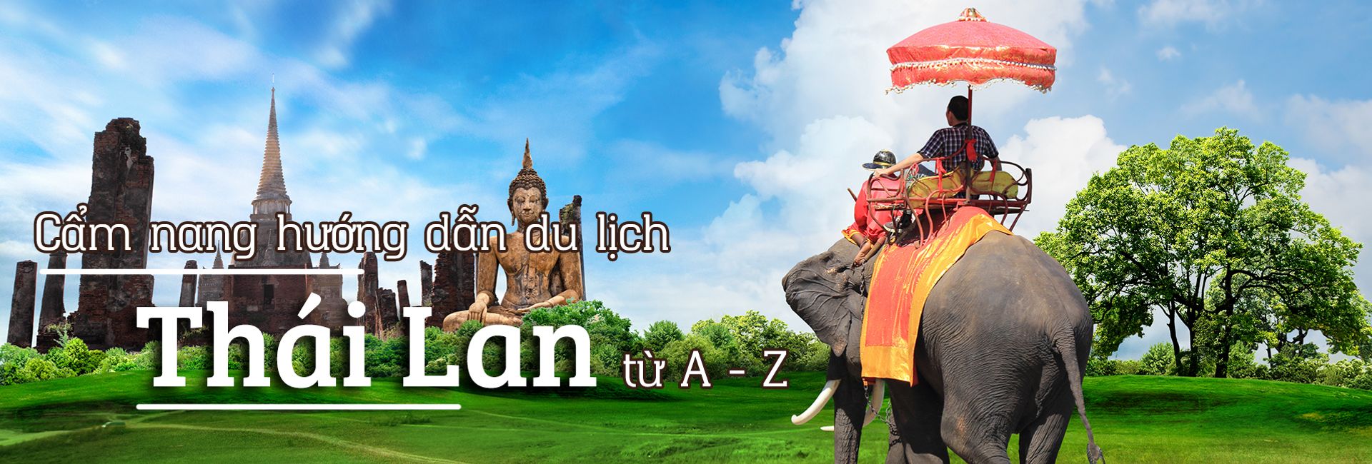 Kinh nghiệm du lịch Thái Lan tất tần tật từ A đến Z