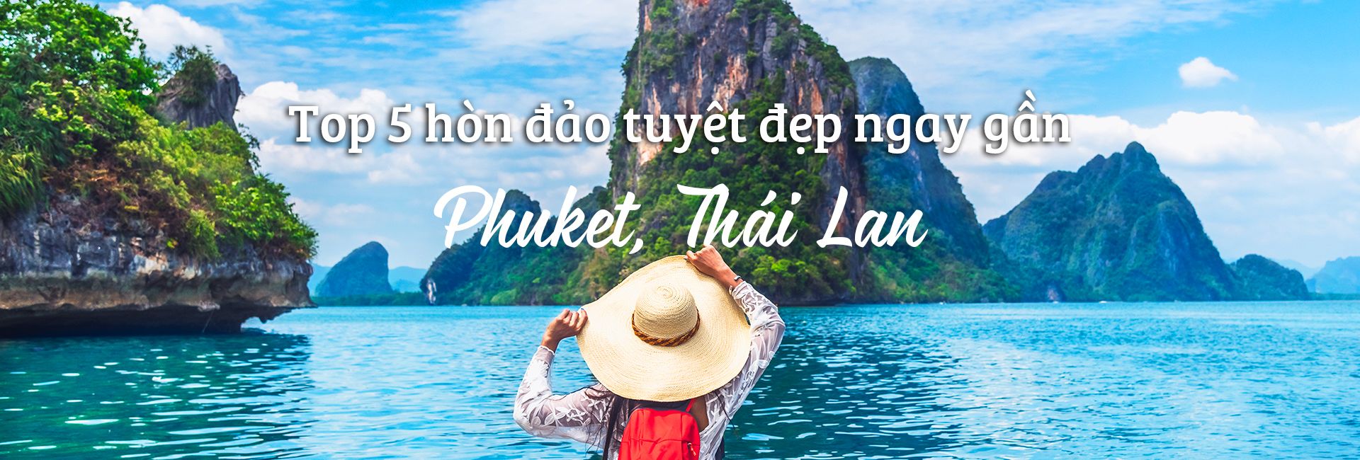 Top 5 hòn đảo tuyệt đẹp gần Phuket, Thái Lan