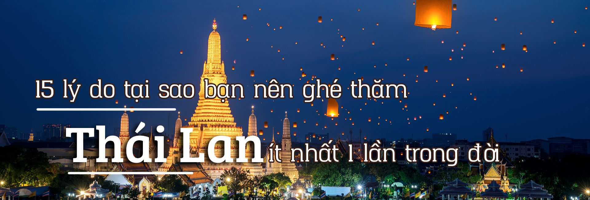 15 lý do tại sao bạn nên đi du lịch Thái Lan