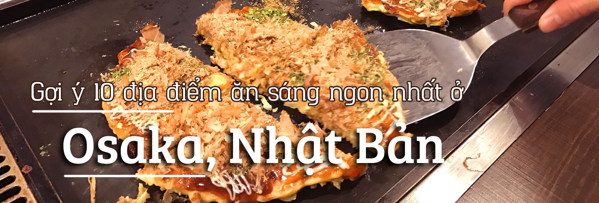 Top 10 địa điểm ăn sáng ngon nhất Osaka, Nhật Bản