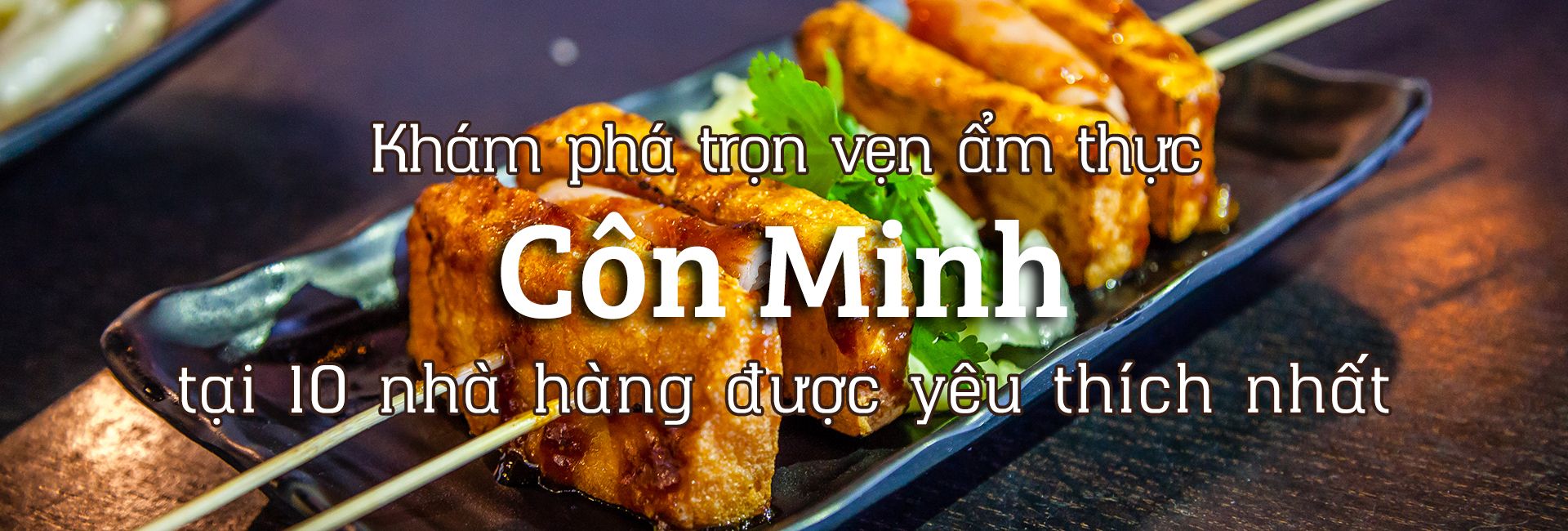 Top 10 nhà hàng chất lượng nhất Côn Minh, Trung Quốc