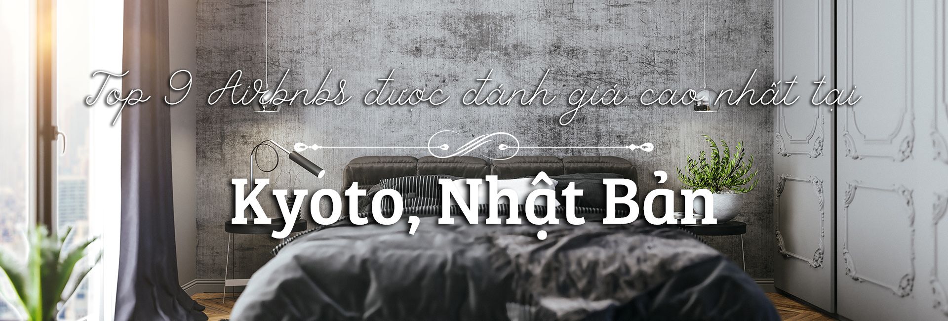 Top 9 khách sạn trên Airbnbs tốt nhất tại Kyoto, Nhật Bản