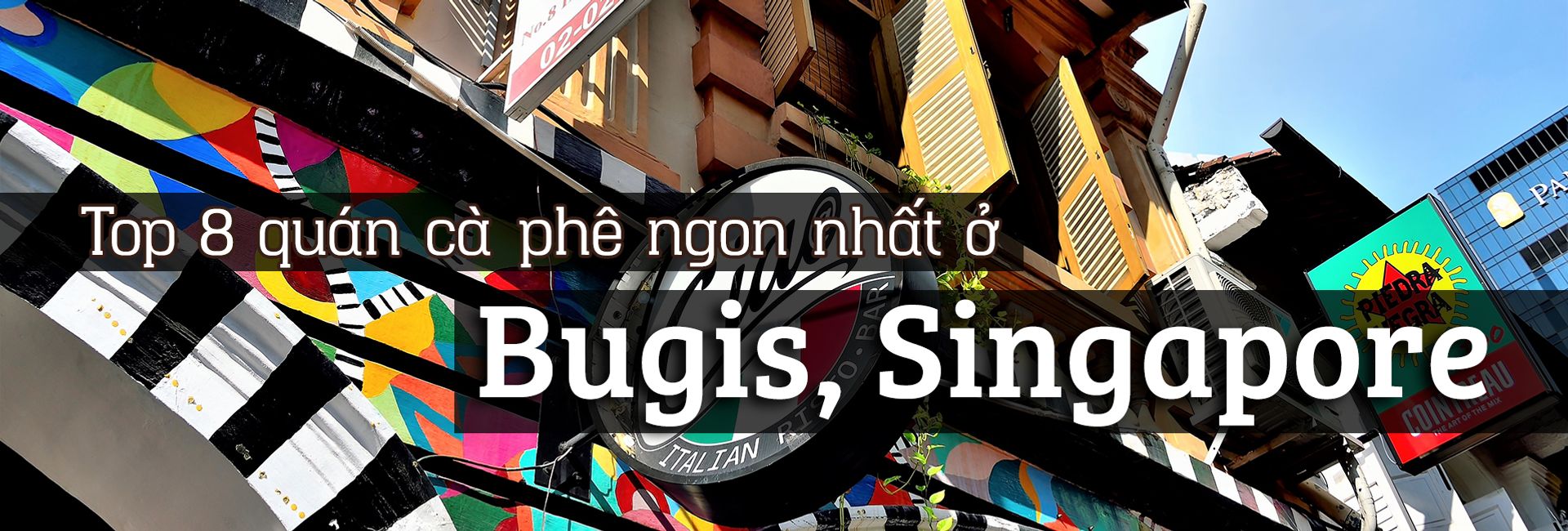Top 8 quán cà phê ngon nhất ở Bugis, Singapore