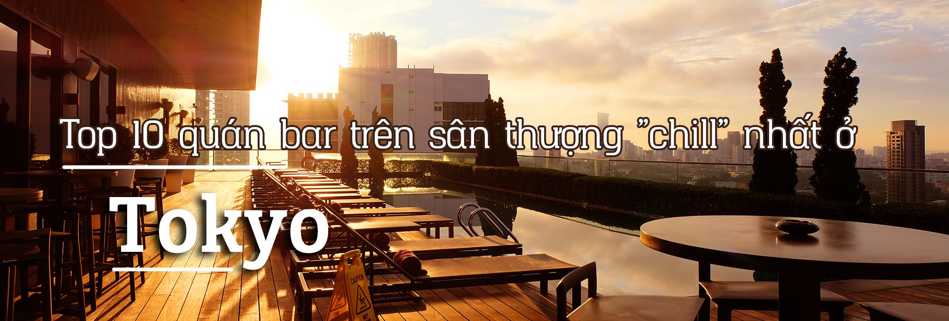 Top 10 quán bar trên sân thượng ở Tokyo cực "chill"