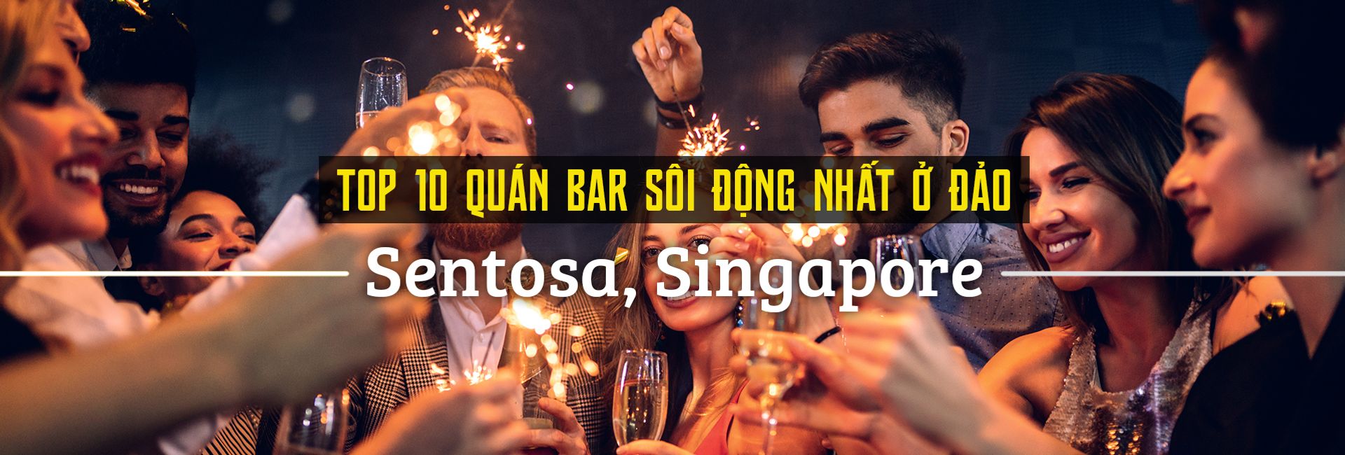 Top 10 quán bar sôi động ở đảo Sentosa, Singapore