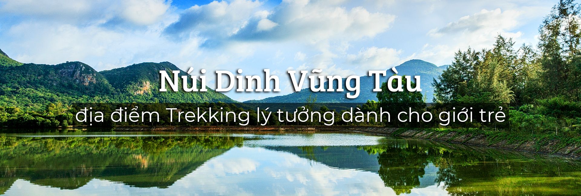 Núi Dinh Vũng Tàu - địa điểm Trekking lý tưởng dành cho giới trẻ