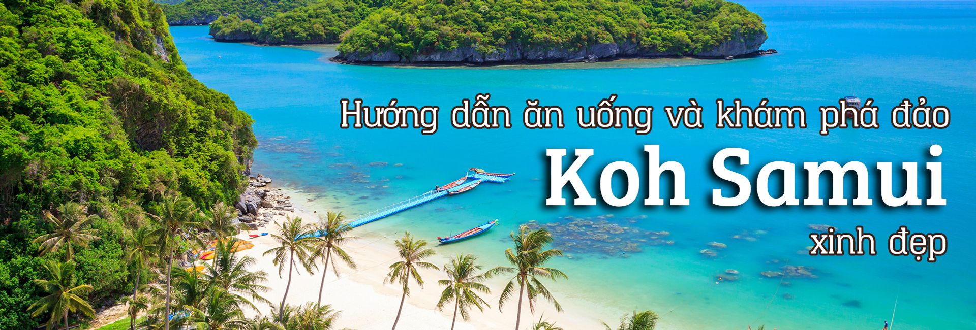 Du lịch đảo Koh Samui: sổ tay hướng dẫn từ A đến Z