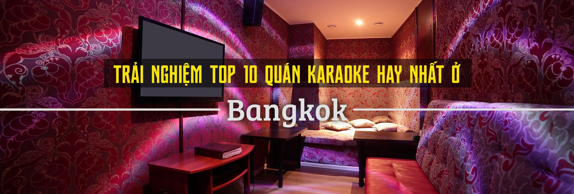 Top 10 quán karaoke hay nhất ở Bangkok