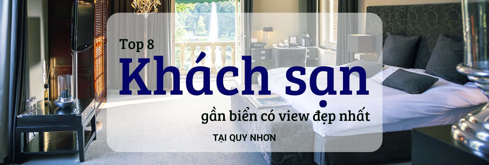Top 8 khách sạn Quy Nhơn gần biển có view đẹp mê hồn