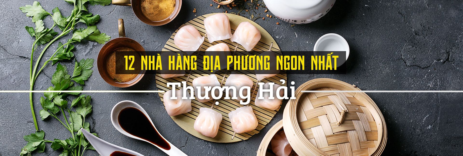 Top 12 nhà hàng địa phương ngon nhất ở Thượng Hải