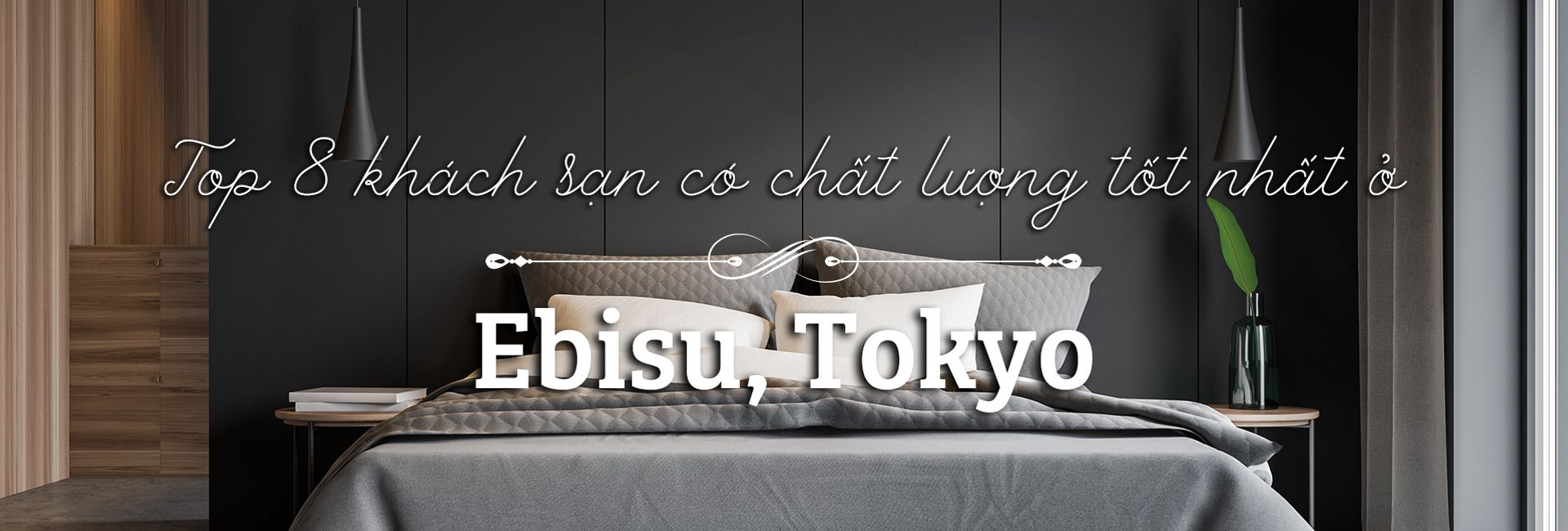 Top 8 khách sạn có chất lượng tốt nhất ở Ebisu, Tokyo